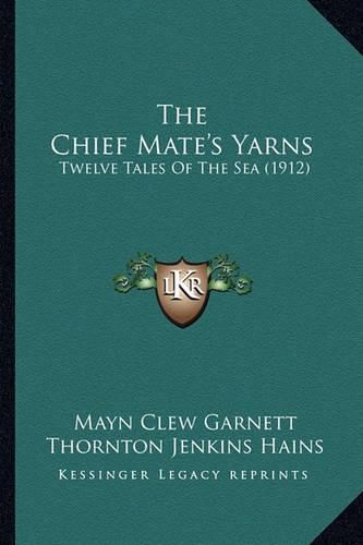 The Chief Mate's Yarns: Twelve Tales of the Sea (1912)