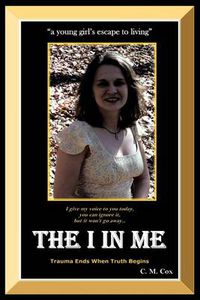 Cover image for The I in Me: a Young Girl's Escape to Living