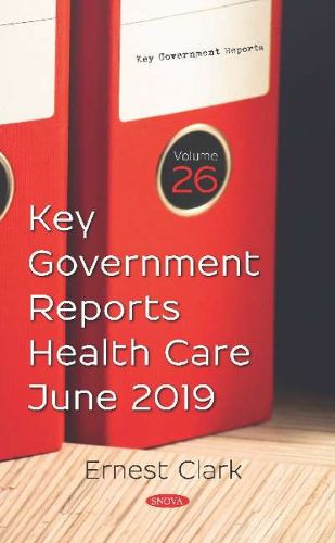 Key Government Reports. Volume 26: Health Care - June 2019