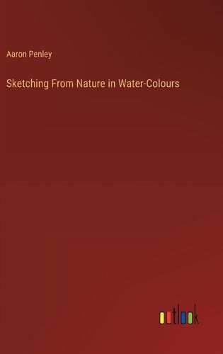 Cover image for Sketching From Nature in Water-Colours