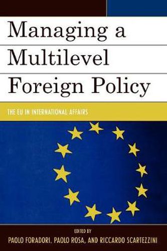 Managing a Multilevel Foreign Policy: The EU in International Affairs