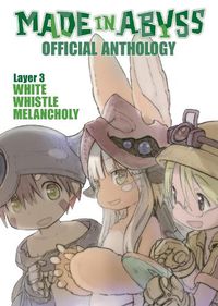 Cover image for Made in Abyss Official Anthology - Layer 3: White Whistle Melancholy