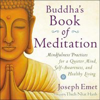 Cover image for Buddha's Book of Meditation: Mindfulness Practices for a Quieter Mind, Self-Awareness, and Healthy Living