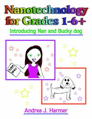 Cover image for Nanotechnology for Grades 1-6+: Introducing Nan and Bucky Dog