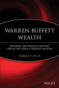 Cover image for Warren Buffett Wealth: Principles and Practical Methods Used by the World's Greatest Investor