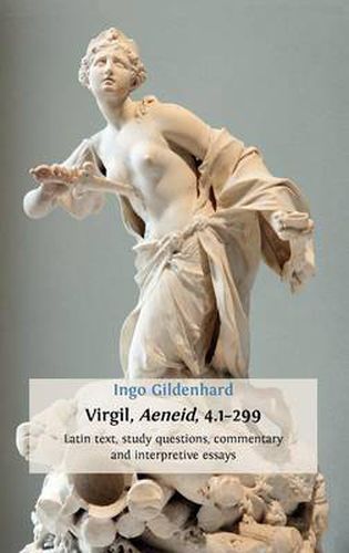 Cover image for Virgil, Aeneid, 4.1-299: Latin Text, Study Questions, Commentary and Interpretative Essays