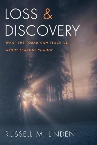 Cover image for Loss and Discovery: What the Torah Can Teach Us about Leading Change