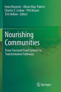 Cover image for Nourishing Communities: From Fractured Food Systems to Transformative Pathways