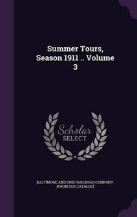 Cover image for Summer Tours, Season 1911 .. Volume 3