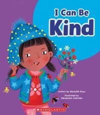 Cover image for I Can Be Kind (Learn About: Your Best Self)