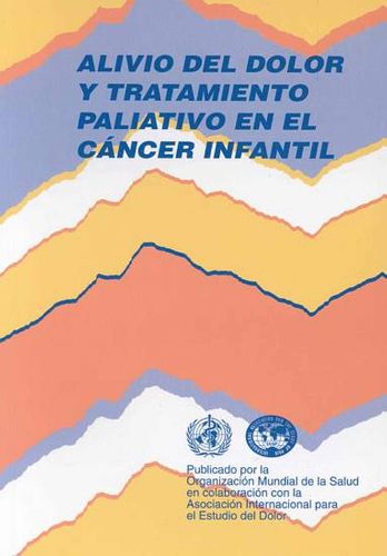 Alivio del Dolor Y Tratamiento Paliativo En El Cancer Infantil