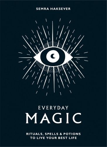 Cover image for Everyday Magic: Rituals, Spells and Potions to Live Your Best Life