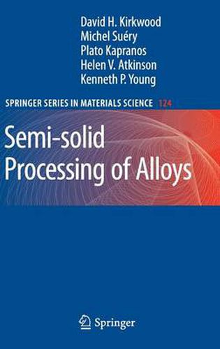 Semi-solid Processing of Alloys