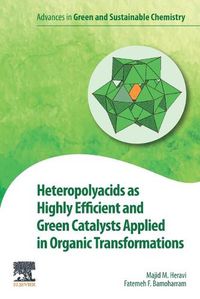 Cover image for Heteropolyacids as Highly Efficient and Green Catalysts Applied in Organic Transformations