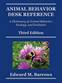 Cover image for Animal Behavior Desk Reference: A Dictionary of Animal Behavior, Ecology, and Evolution, Third Edition