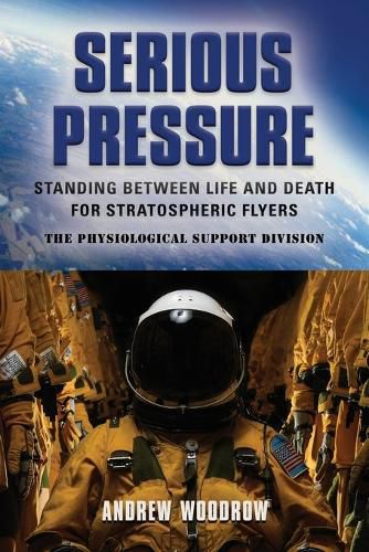 Cover image for Serious Pressure: Standing Between Life and Death for Stratospheric Flyers