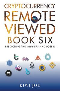 Cover image for Cryptocurrency Remote Viewed: Book Six