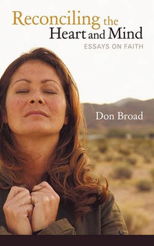 Cover image for Reconciling the Heart and Mind: Essays on Faith