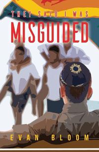 Cover image for They Said I Was Misguided