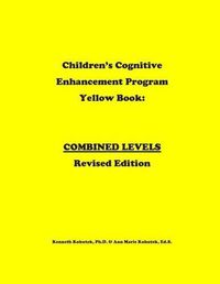 Cover image for Children's Cognitive Enhancement Program Yellow Book: Combined Levels Revised Edition