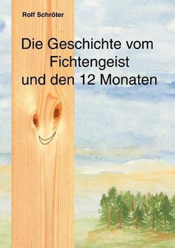 Cover image for Die Geschichte vom Fichtengeist und den 12 Monaten