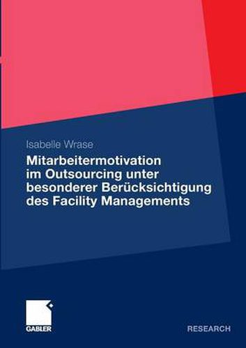 Cover image for Mitarbeitermotivation Im Outsourcing Unter Besonderer Berucksichtigung Des Facility Managements