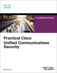 Cover image for Practical Cisco Unified Communications Security