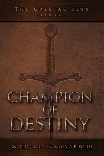 Cover image for The Crystal Keys: Book I-Champion of Destiny