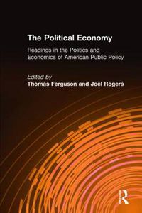 Cover image for The Political Economy: Readings in the Politics and Economics of American Public Policy