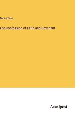 Cover image for The Confession of Faith and Covenant