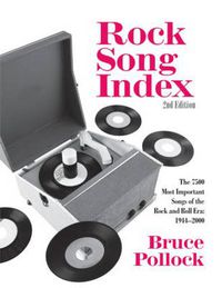 Cover image for Rock Song Index: The 7500 Most Important Songs for the Rock and Roll Era