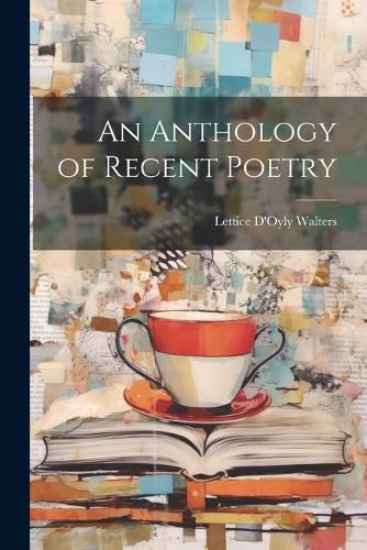 Cover image for An Anthology of Recent Poetry