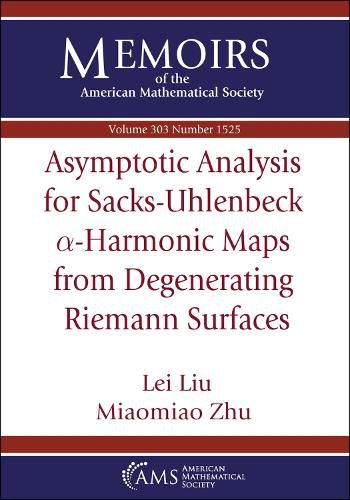 Cover image for Asymptotic Analysis for Sacks-Uhlenbeck $\alpha $-Harmonic Maps from Degenerating Riemann Surfaces