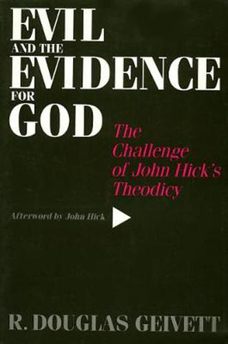 Evil & the Evidence For God: The Challenge of John Hick's Theodicy