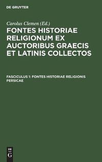 Cover image for Fontes historiae religionis Persicae