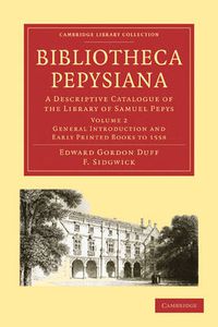 Cover image for Bibliotheca Pepysiana: A Descriptive Catalogue of the Library of Samuel Pepys