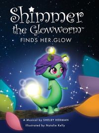 Cover image for Shimmer the Glowworm Finds Her Glow