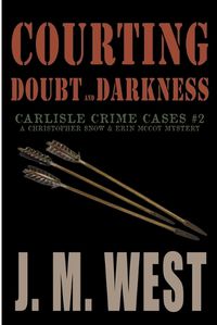 Cover image for Courting Doubt and Darkness: A Christopher Snow & Erin McCoy Mystery