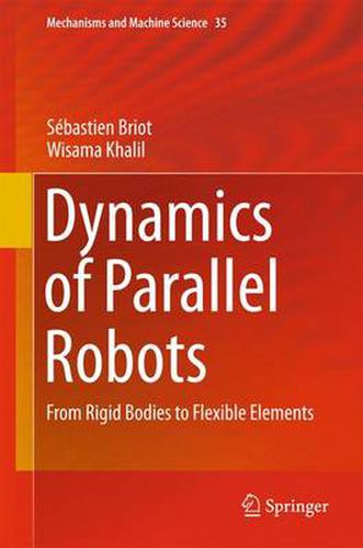 Cover image for Dynamics of Parallel Robots: From Rigid Bodies to Flexible Elements