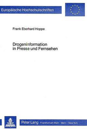 Cover image for Drogeninformation in Presse Und Fernsehen: Ein Medienvergleich