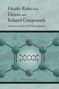 Cover image for Health Risks from Dioxin and Related Compounds: Evaluation of the EPA Reassessment