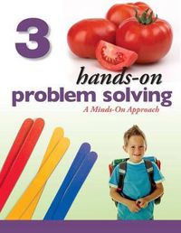 Cover image for Hands-On Problem Solving, Grade 3: Minds-On Approach