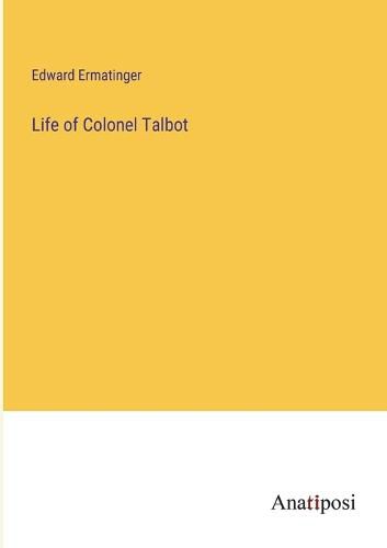 Cover image for Life of Colonel Talbot