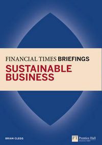 Cover image for Sustainable Business: Financial Times Briefing