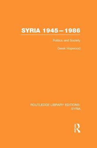 Cover image for Syria 1945-1986 (RLE Syria): Politics and Society