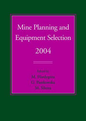 Cover image for Mine Planning and Equipment Selection 2004: Proceedings of the Thirteenth International Symposium on Mine Planning and Equipment Selection, Wroclaw, Poland, 1-3 September 2004