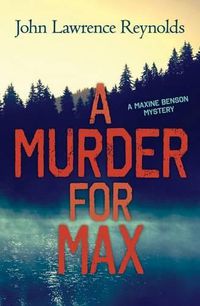 Cover image for A Murder for Max: A Maxine Benson Mystery