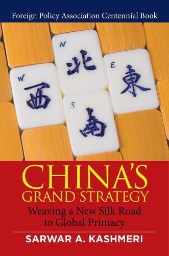 Cover image for China's Grand Strategy: Weaving a New Silk Road to Global Primacy