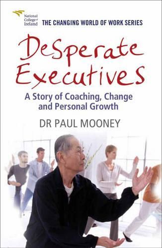 Cover image for Desperate Executives: A Story of Coaching, Change and Personal Growth