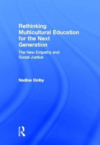 Cover image for Rethinking Multicultural Education for the Next Generation: The New Empathy and Social Justice